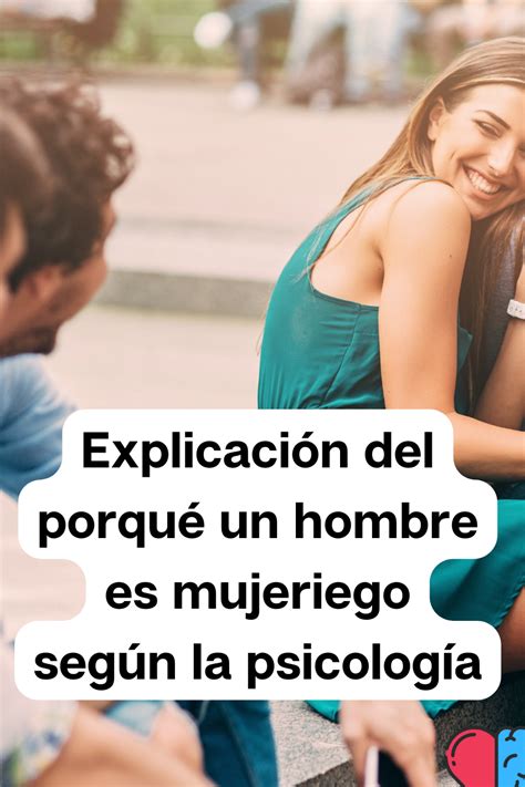 por que un hombre es mujeriego|Psicología hombres mujeriegos: comportamiento y cómo tratarlos